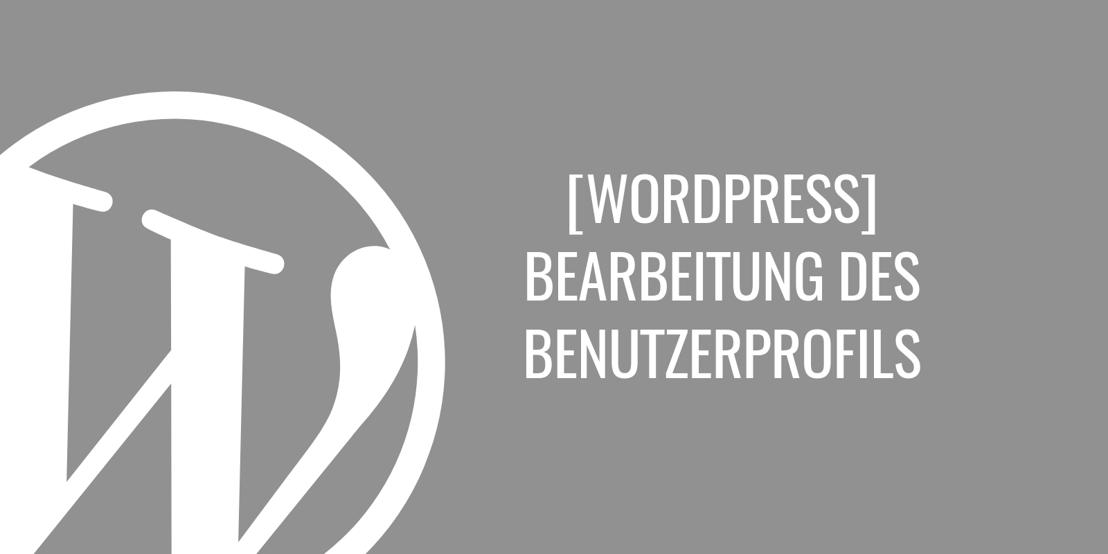 WordPress - Bearbeitung des Benutzerprofils