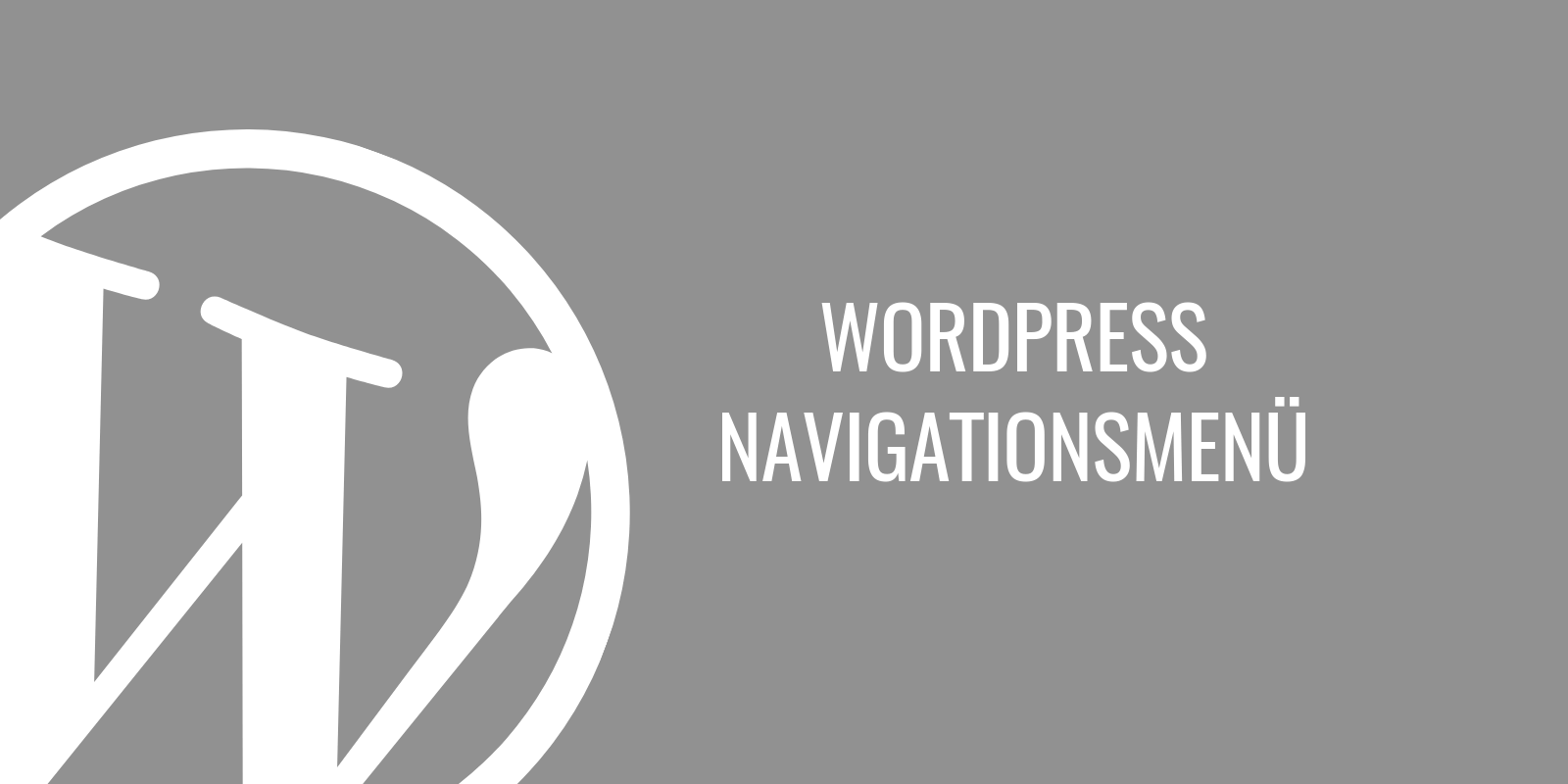 WordPress-Navigationsmenü - wie man es erstellt und verwaltet