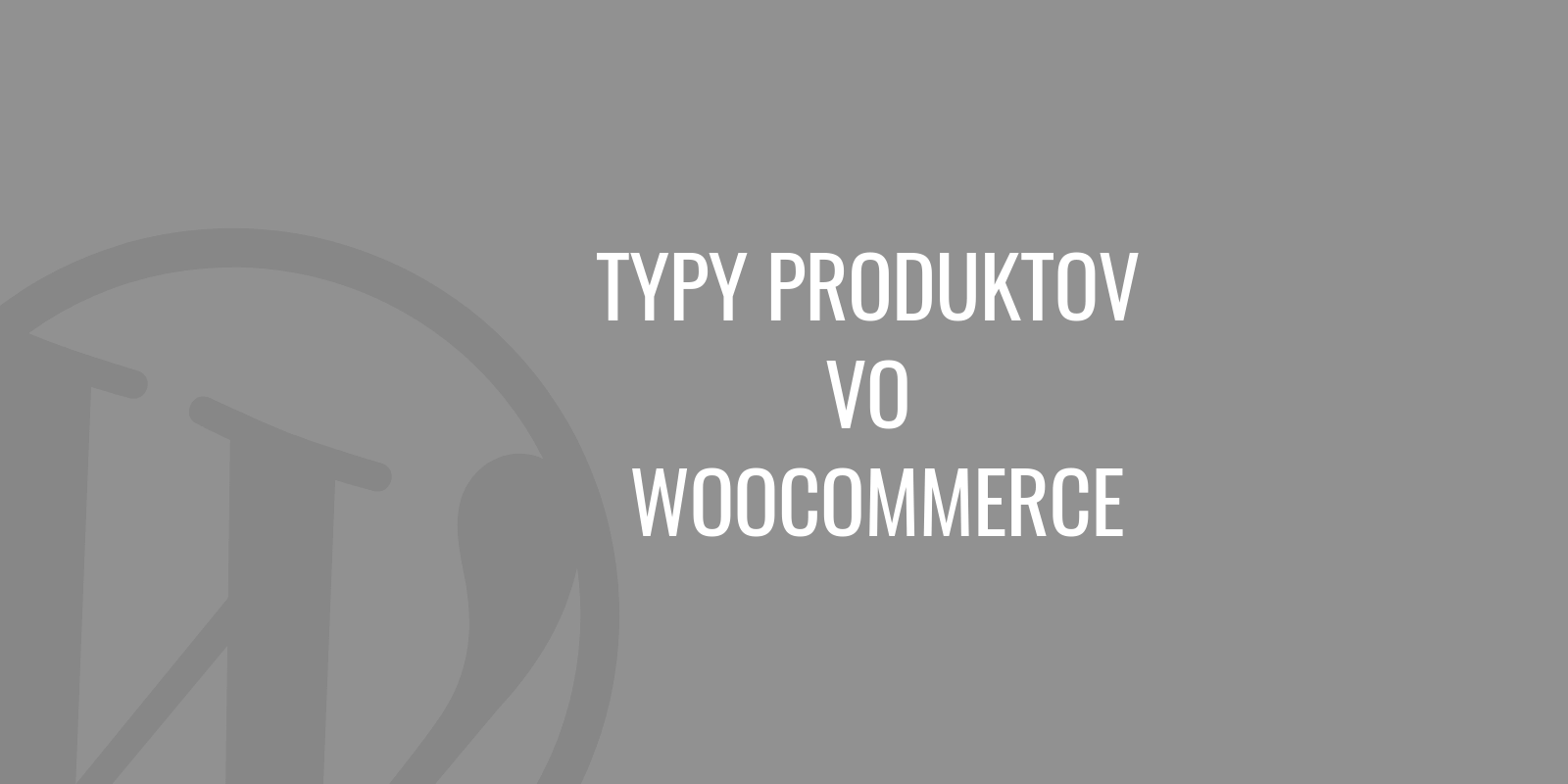 Produkttypen in WooCommerce