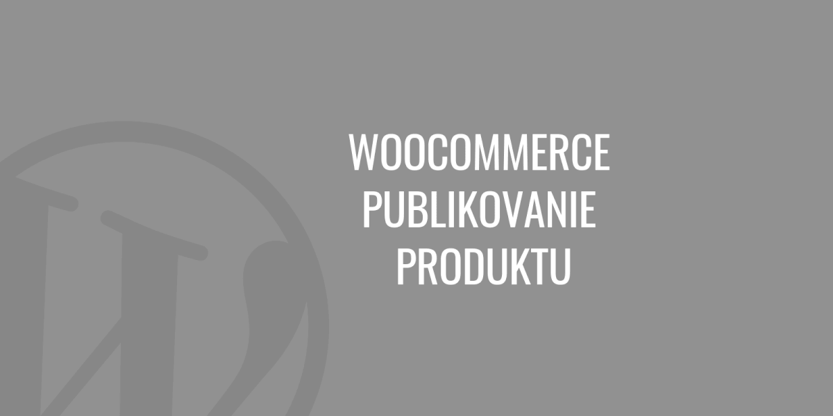 WooCommerce - Produktveröffentlichung